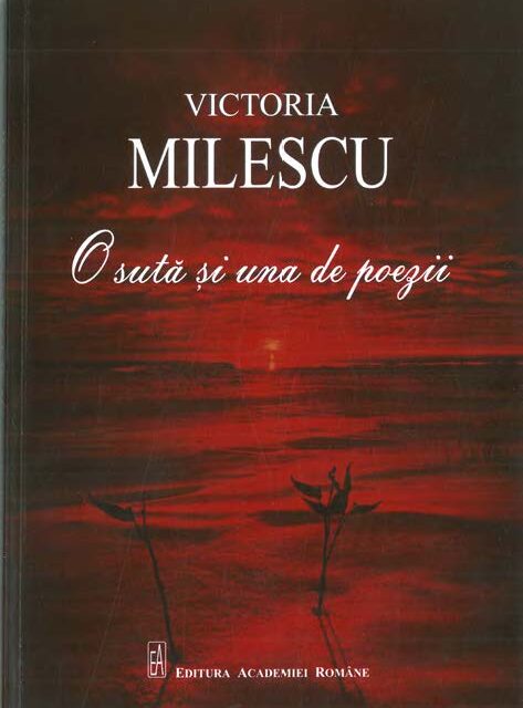 Victoria MILESCU – O SUTĂ ȘI UNA DE POEZII